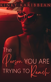 The Person You're Trying to Reach, Kinky Karibbean Book 10 by Kimolisa Mings