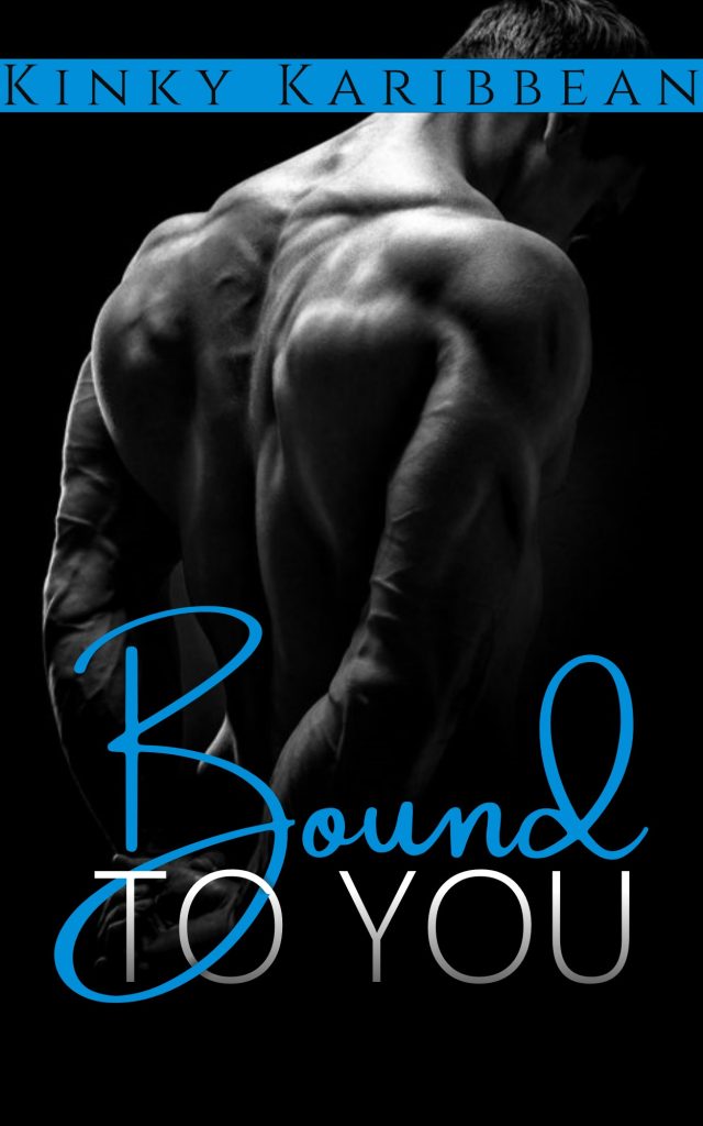 Bound to You, Book 11 of Kinky Karibbean by Kimolisa Mings